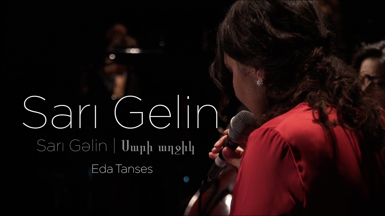 Eda Tanses - Sarı Gelin | Sarı Gəlin | Սարի աղջիկ [live]