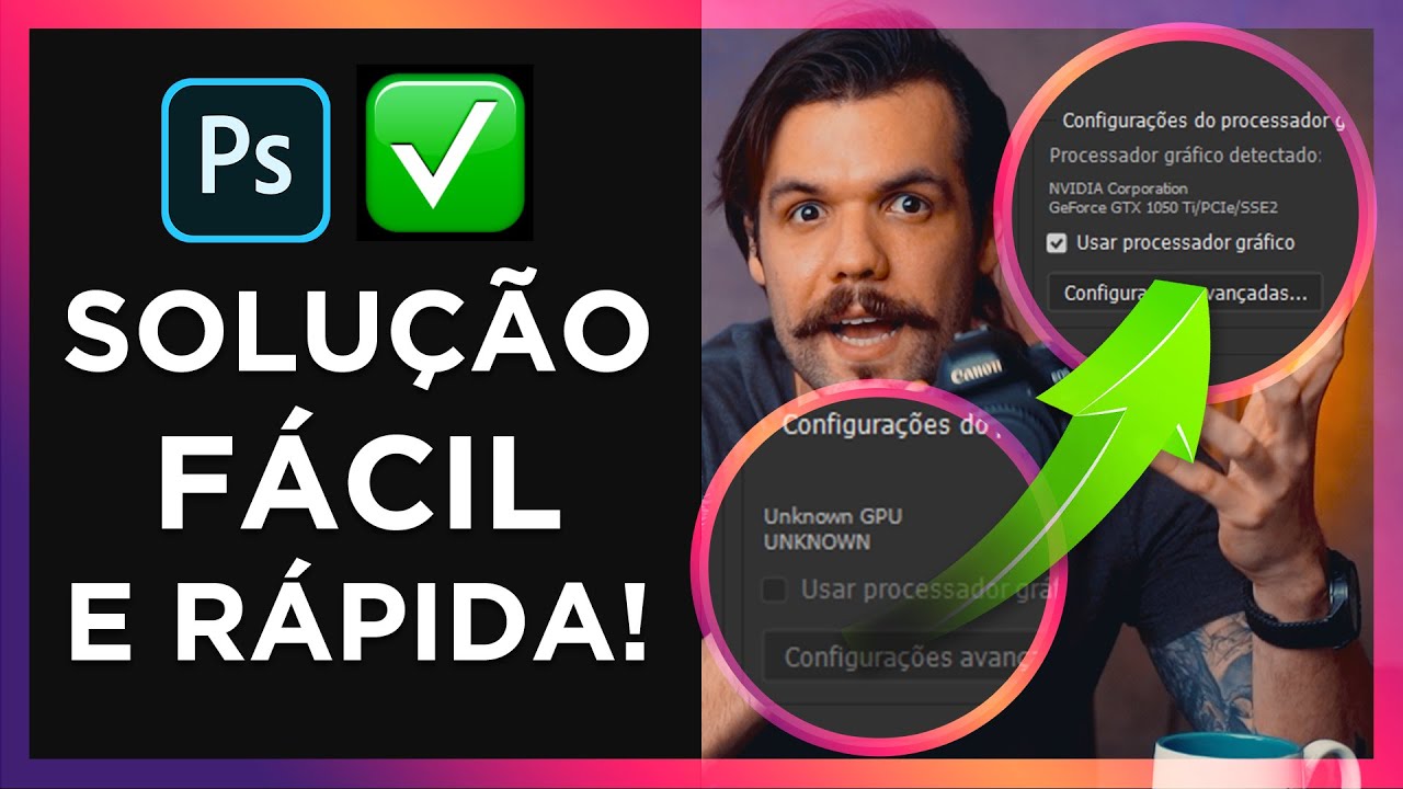 PHOTOSHOP NÃO RECONHECE PLACA DE VÍDEO ( Unknown GPU Bug ) - RESOLVIDO e ATUALIZADO