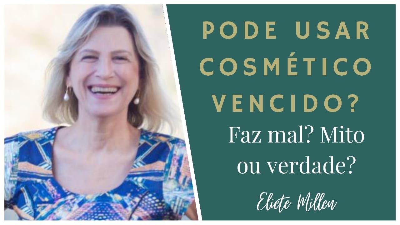PODE USAR COSMÉTICO VENCIDO?FAZ MAL? MITO OU VERDADE?