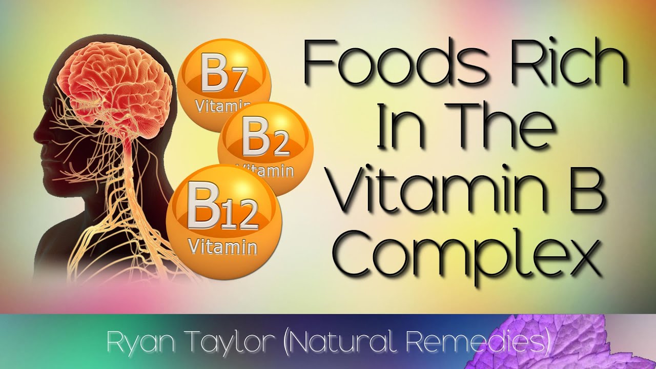 Foods Rich in: Vitamin B Complex