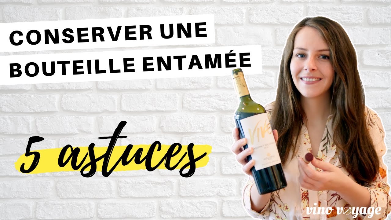 5 ASTUCES pour bien CONSERVER une bouteille de vin OUVERTE