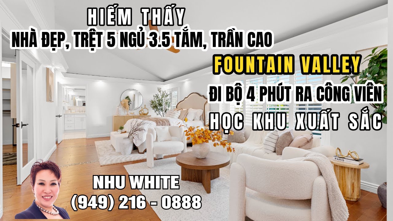 Nhu White | Nh&agrave; Trệt Fountain Valley Đến 5 Ph&ograve;ng Ngủ, Gần 2,500 sqft , Học Khu Xuất Sắc