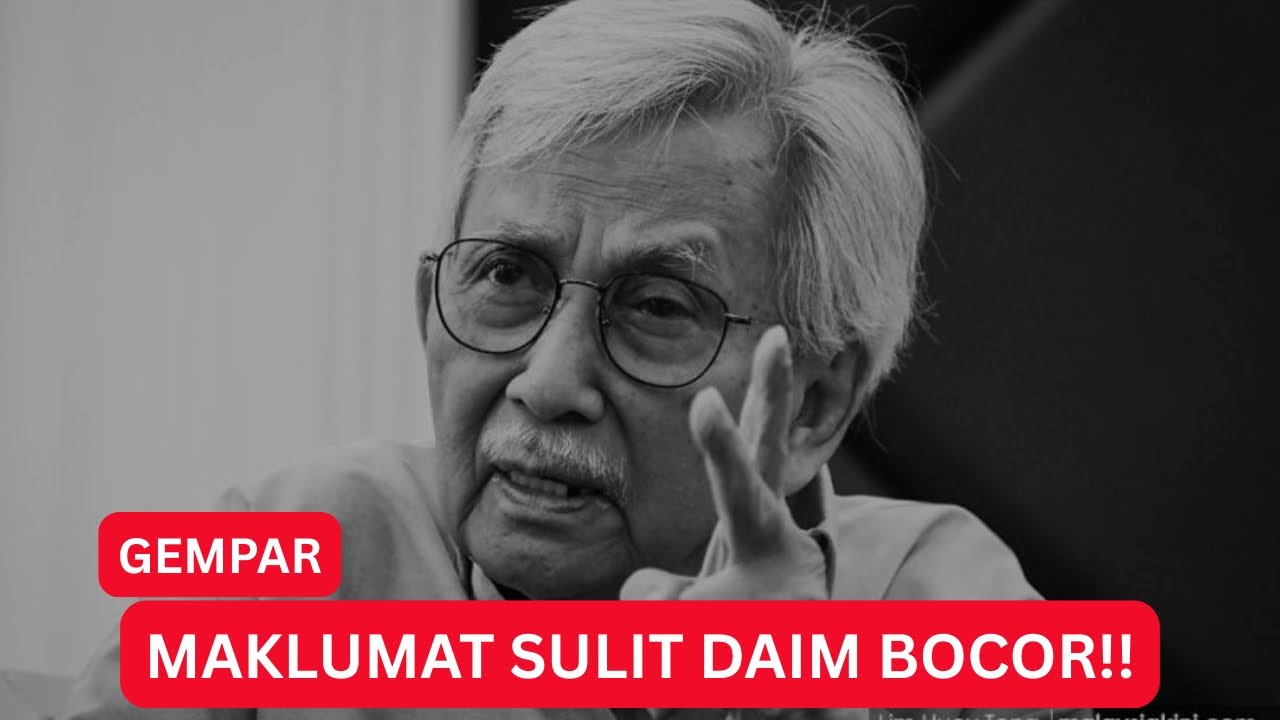 Dakwaan projek 2 tahun gilap reputasi Daim bocor : ISINYA PALING MENGGEMPARKAN MALAYSIA