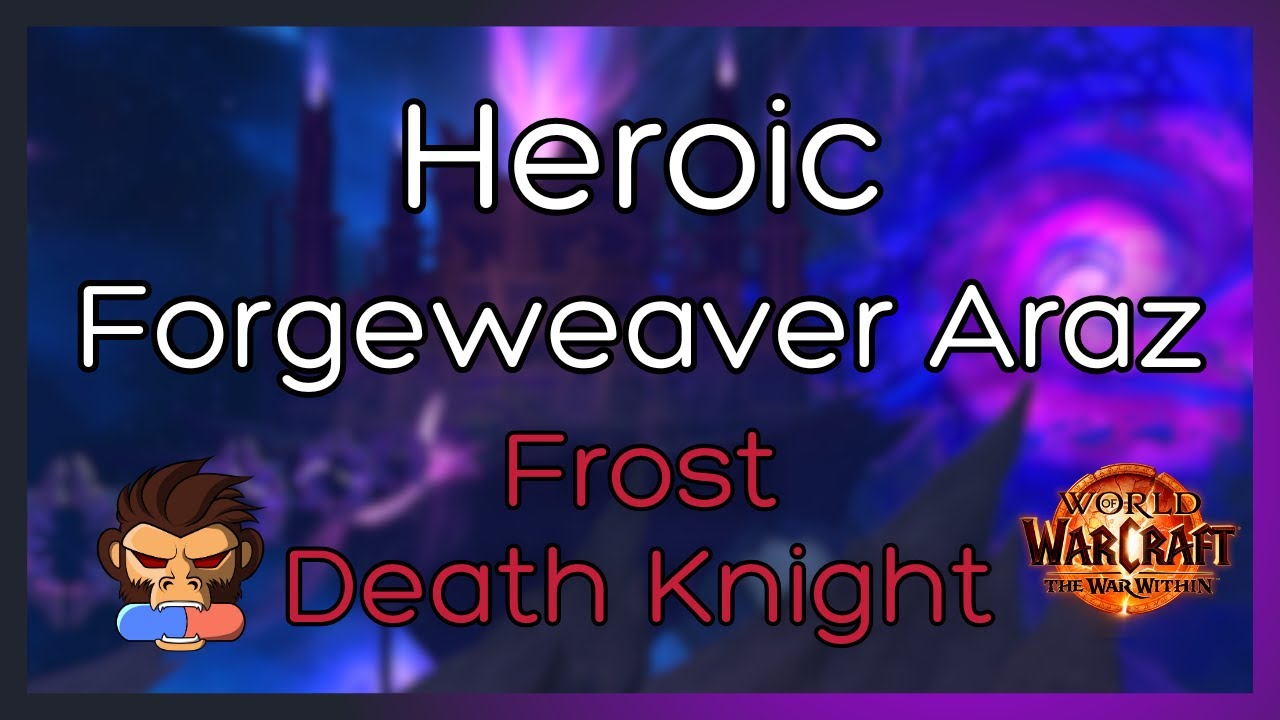 Heroic Forgeweaver Araz Kill – Frost Death Knight POV | Manaforge Omega Raid