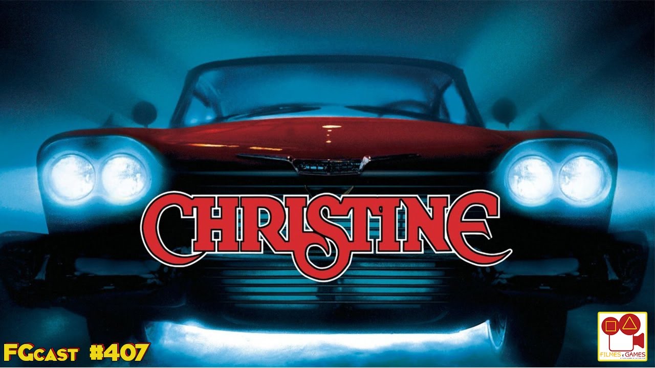 Christine, o Carro Assassino (Christine, 1983) - FGcast #407