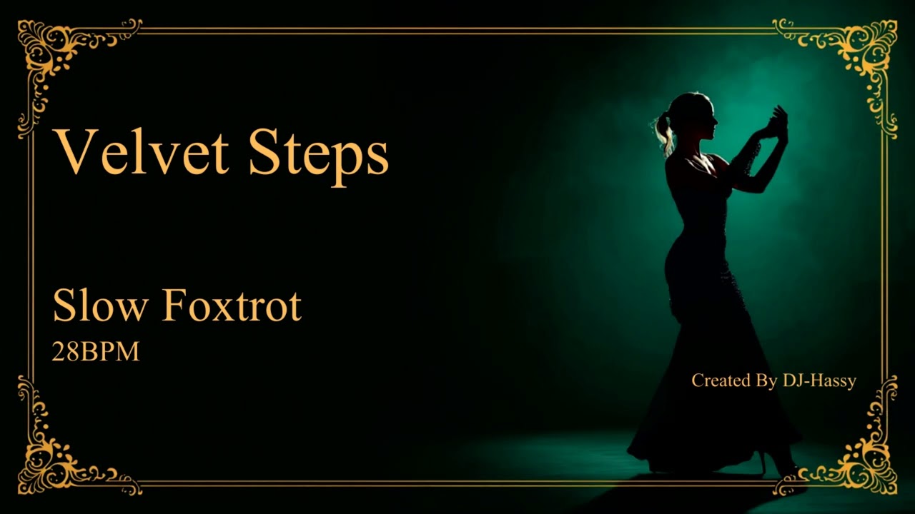 《SlowFoxtrot》Velvet Steps〈28BPM〉