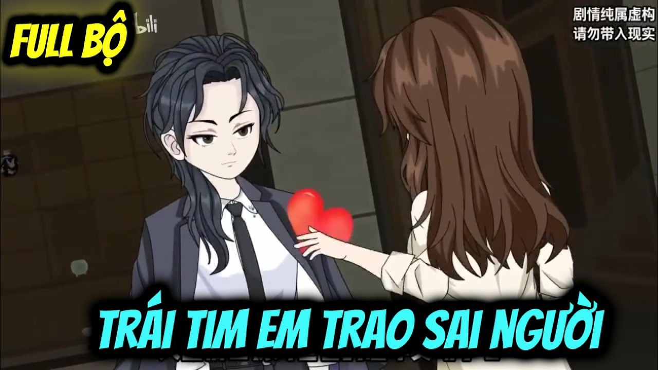 Full Bộ | Trái Tim Em Trao Sai Ngươi | Cay Vietsub