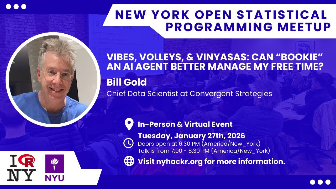 Vibes, Volleys & Vinyasas: Can “Bookie” an AI Agent Manage My Time? w/ Bill Gold- nyhackr Jan Meetup