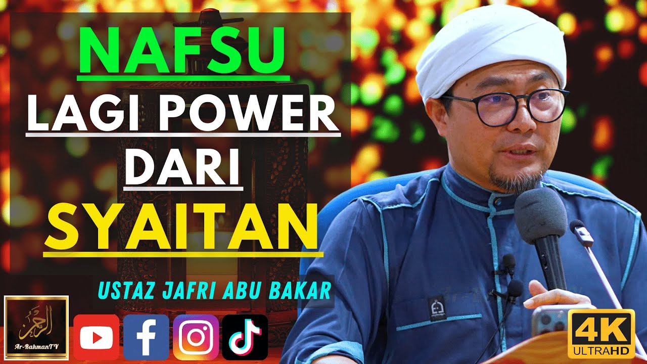 Ustaz Jafri Abu Bakar - NAFSU LAGI POWER DARI SYAITAN