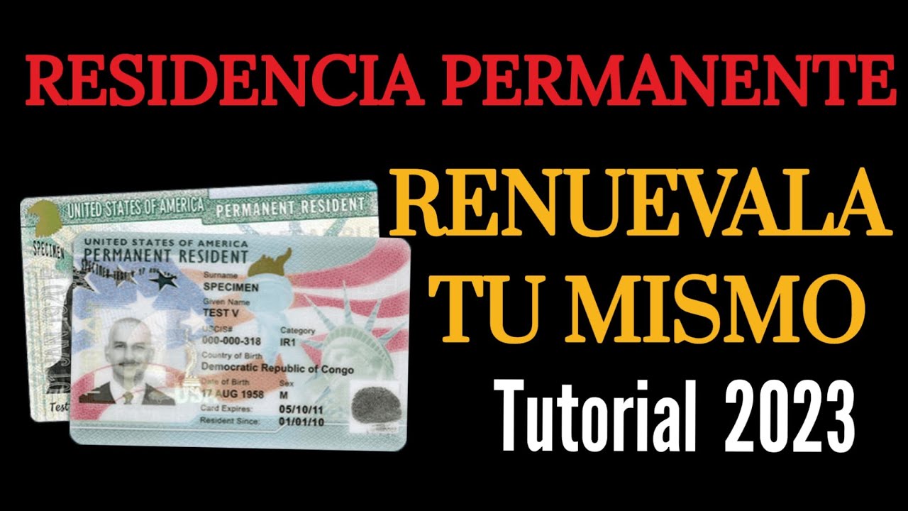 RENUEVA LA RESIDENCIA PERMANENTE TU SOLO. TUTORIAL 2023