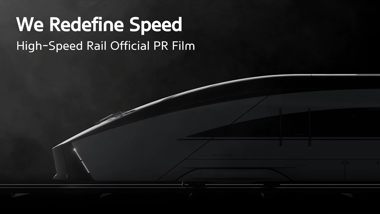 We Redefine Speed l Official PR Film : Hyundai Rotem High-Speed Rail