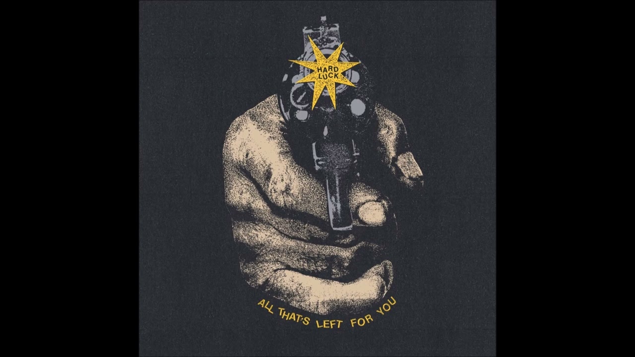 Hard Luck - All That's Left For You 2023 (Full EP)