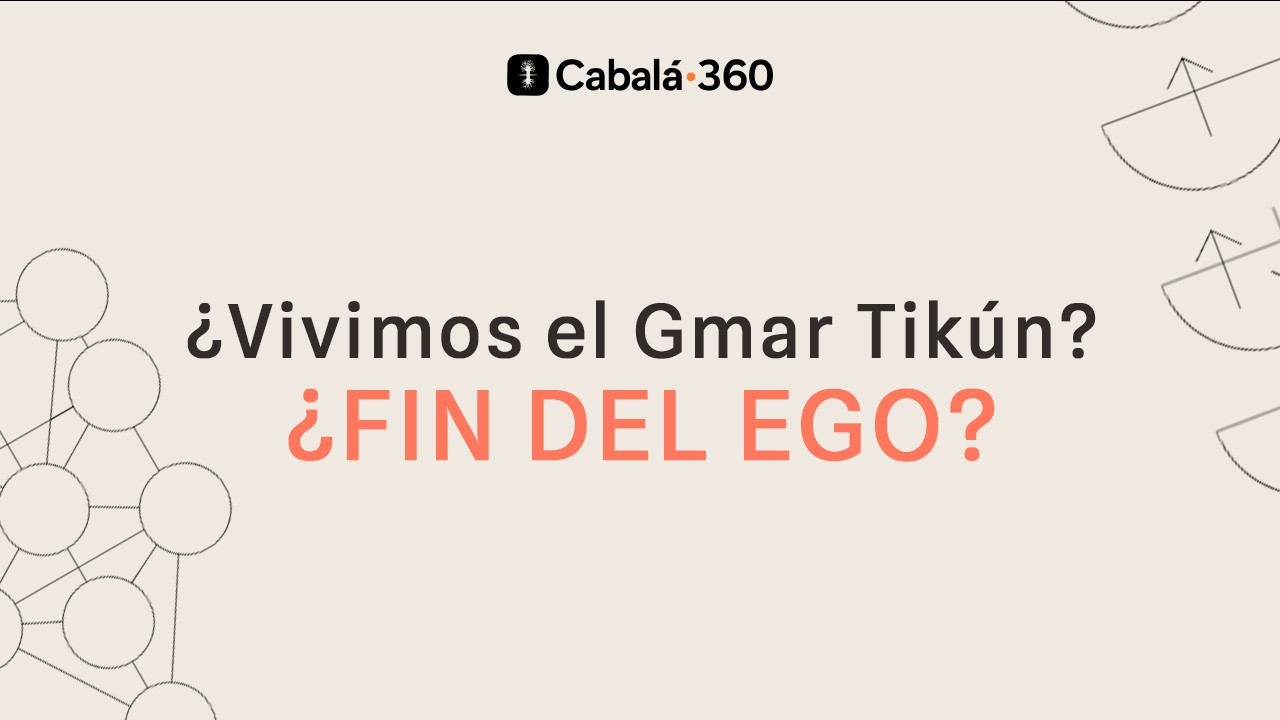 La Última Corrección: ¿Estamos listos para superar el ego? - Gmar Tikún