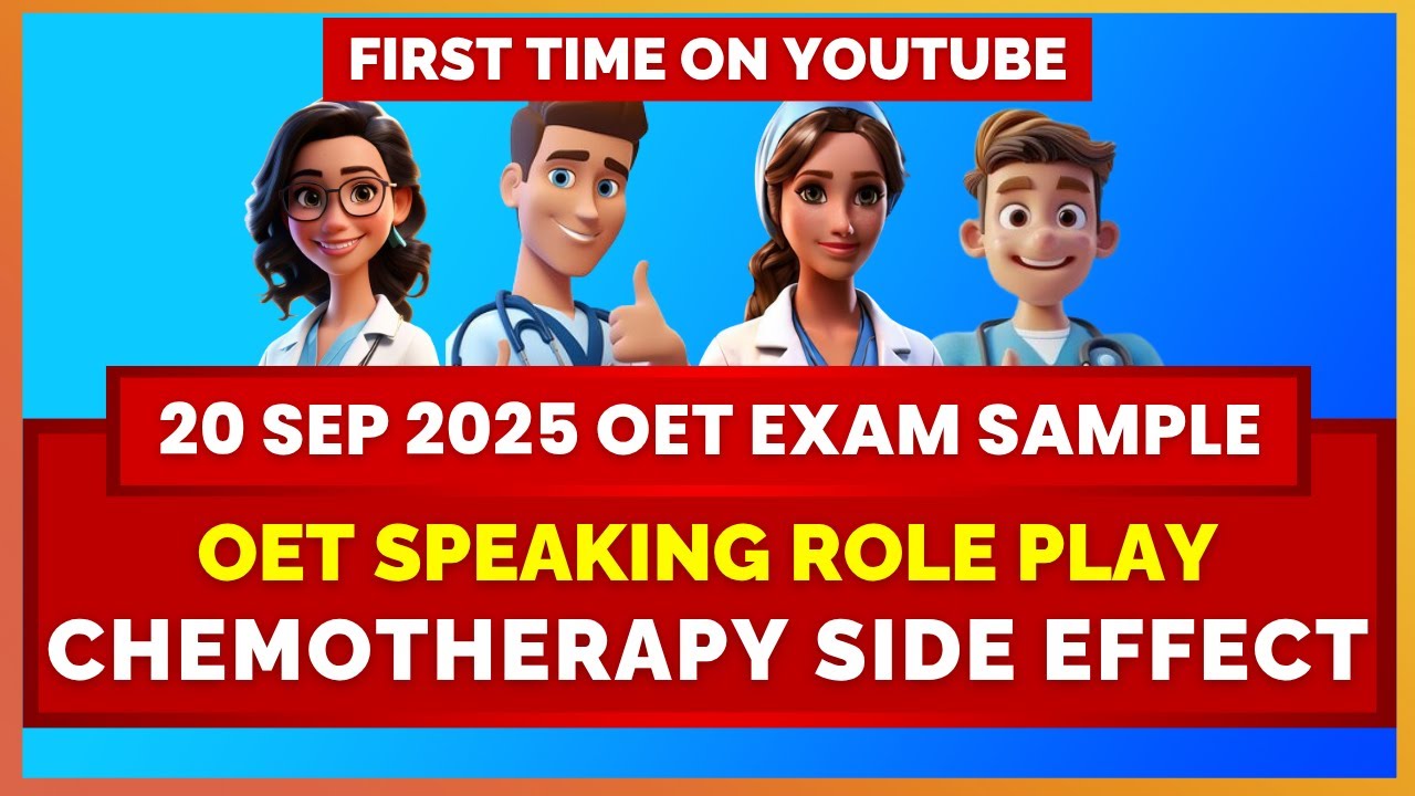 OET SPEAKING ROLEPLAY (20 SEP 2025 EXAM SAMPLE) - CHEMOTHERAPY SIDE EFFECT | MIHIRAA