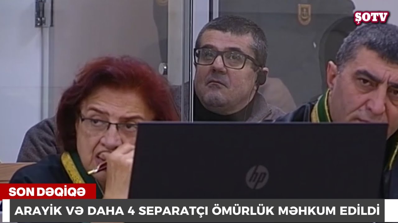 Arayik Harutyunyan və digər 4 separatçı ömürlük azadlıqdan məhrum edildi - Son dəqiqə