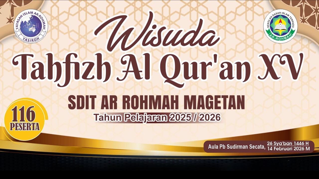 Wisuda Tahfidz Al Quran XV - SDIT Ar Rohmah Magetan Tahun Pelajaran 2025/2026