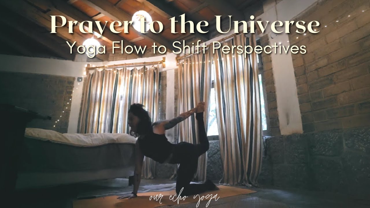 Flow to Shift Perspectives | Yogic Prayer to the Universe | Our Echo Yoga