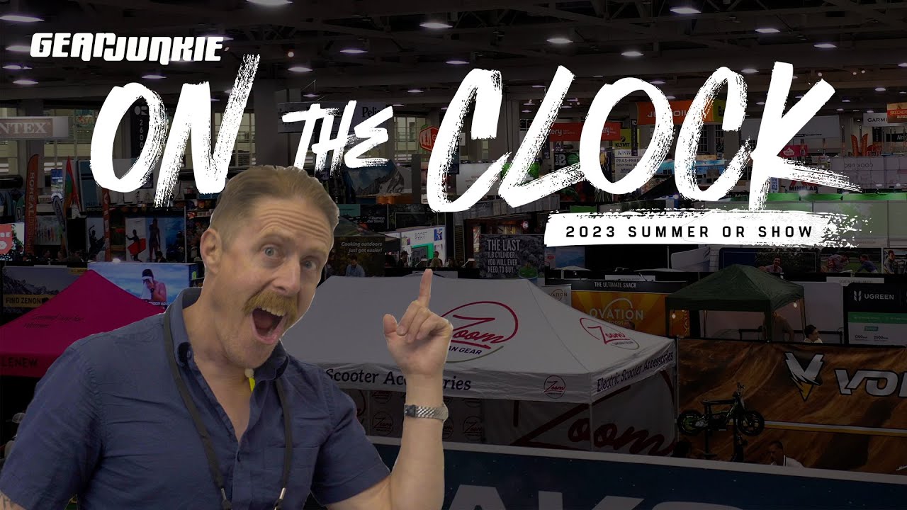 NEW SUMMER GEAR AT SUMMER OUTDOOR RETAILER 2023 | On The Clock with GearJunkie