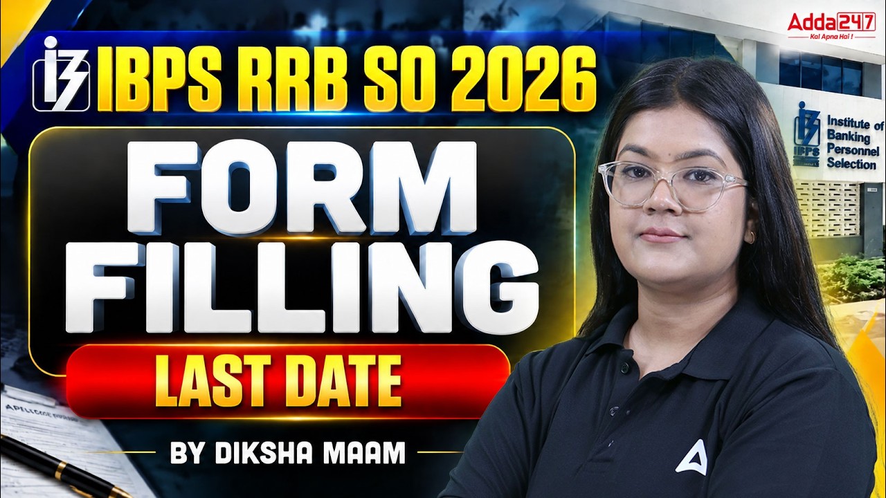 IBPS RRB SO 2026 Form Filling Last Date | Complete Application Process Guide