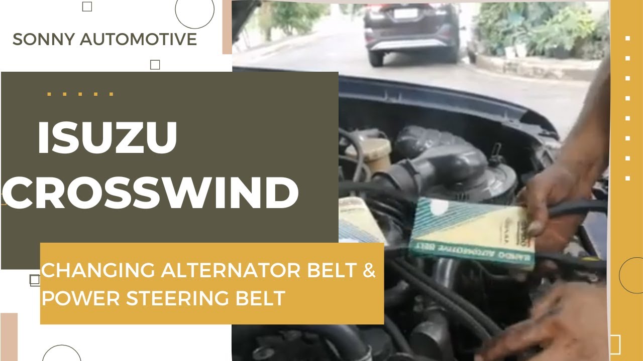 ISUZU CROSWIND || CHANGE ALTERNATOR BELT & POWER STEERING BELT