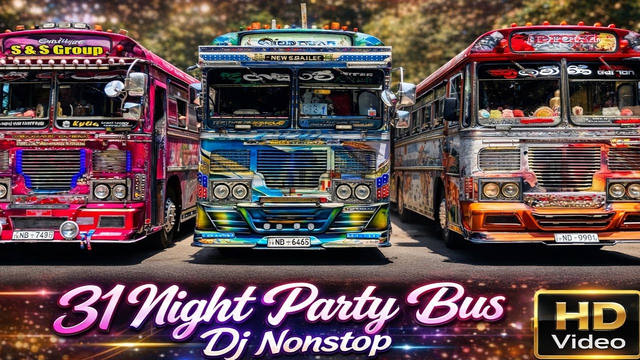 31 Night Party-31 රෑ නටන්න සුපිරිම Bus Dj Nonstop 2025 36 Songs-Ayod Official Bus