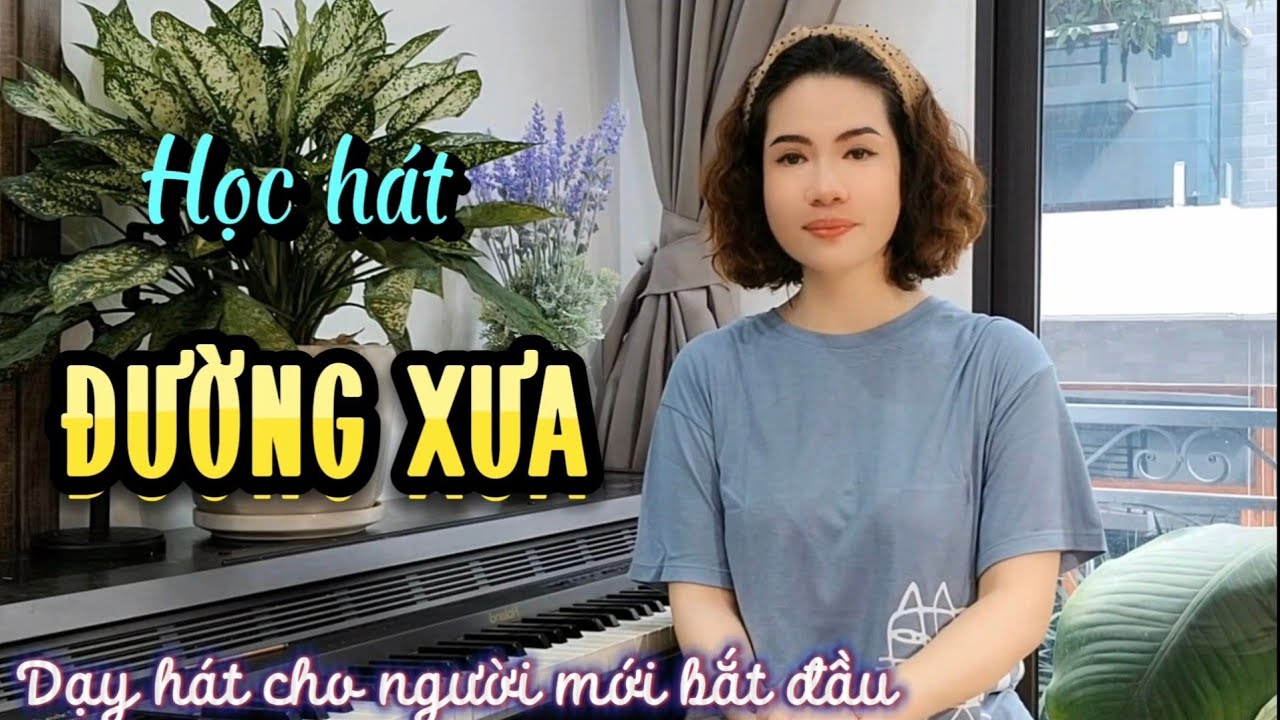 Học hát ĐƯỜNG XƯA - st Quốc Dũng | Thanh Nhạc Phạm Hương  - Dạy hát cho người mới bắt đầu.