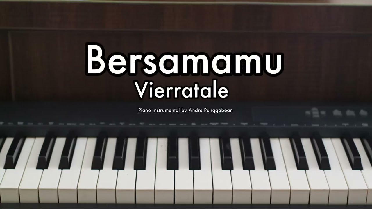 Bersamamu - Vierratale | Piano Instrumental by Andre Panggabean