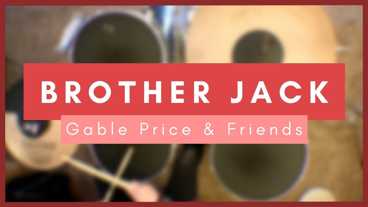 BROTHER JACK - Gable Price and Friends | DRUM COVER