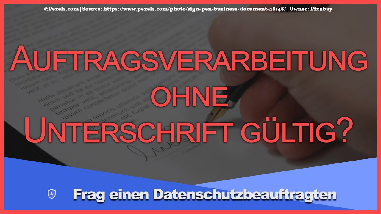 Sind #Auftragsverarbeitungvertr&auml;ge ohne Unterschrift g&uuml;ltig? | #FDSB