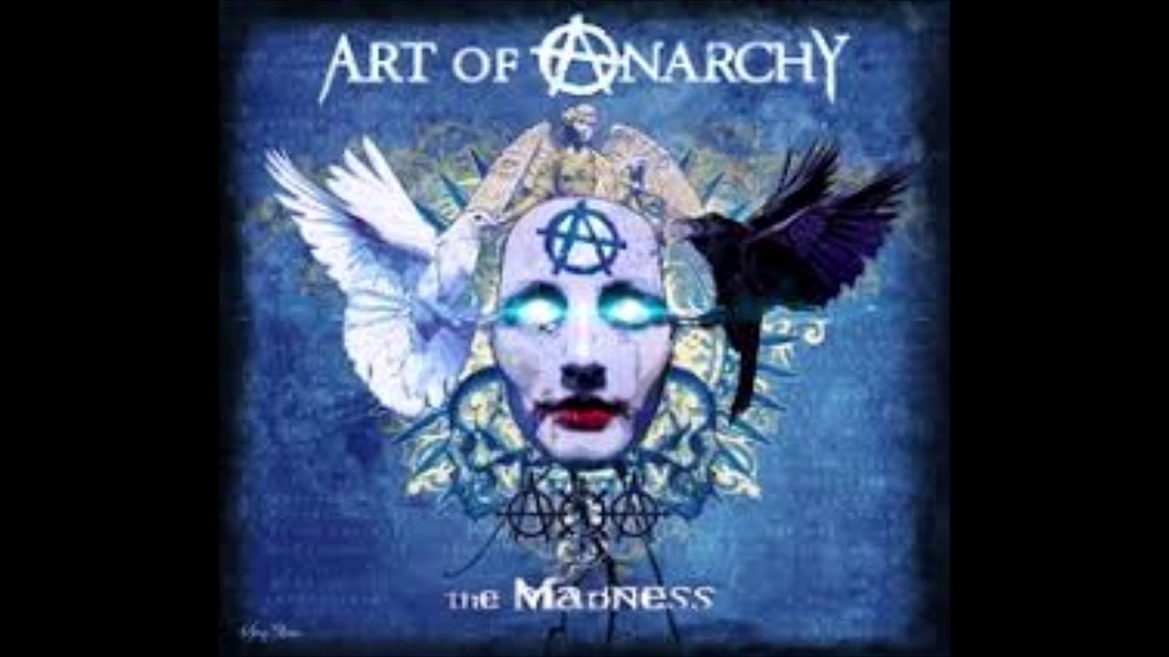 ART OF ANARCHY - The Madness