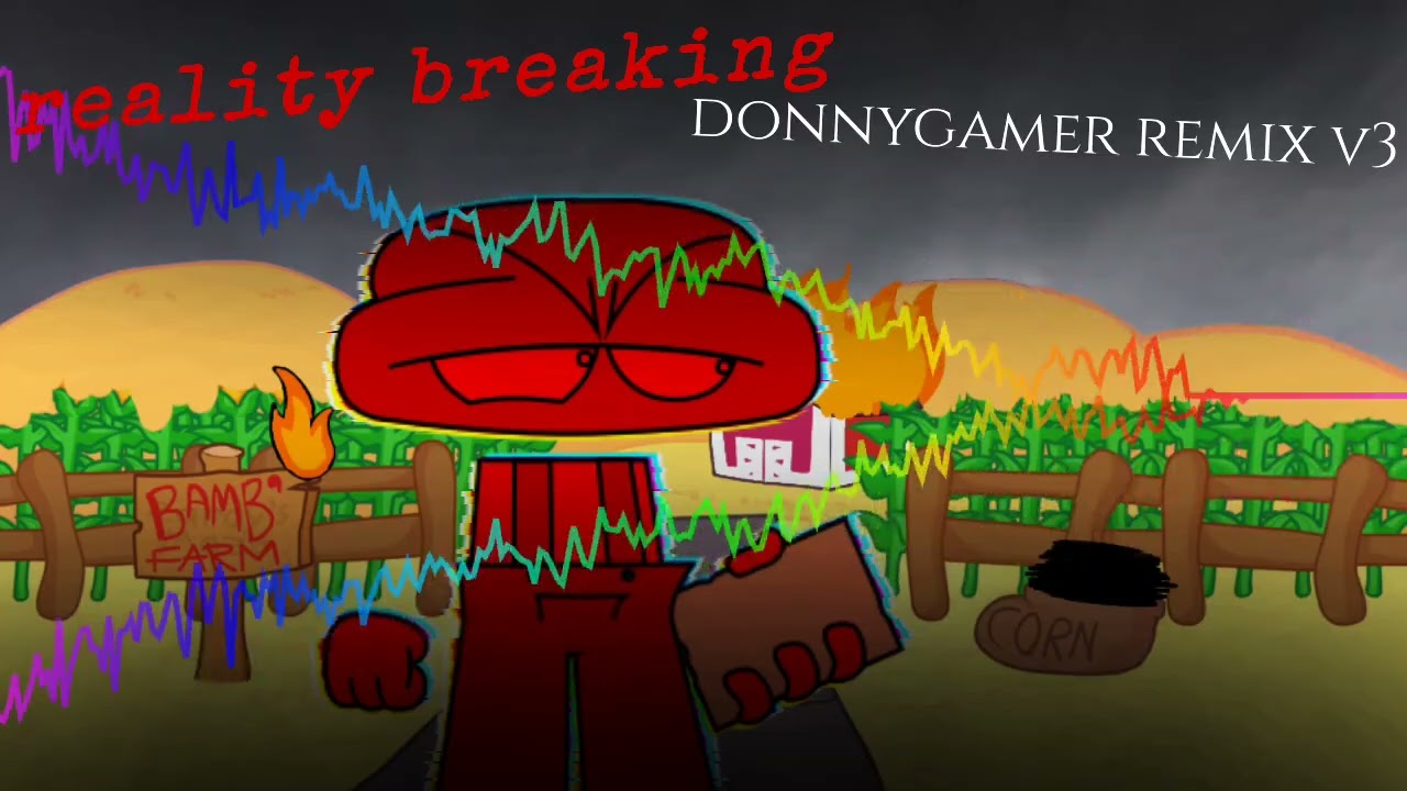 Reality breaking (donnygamer remix) v3