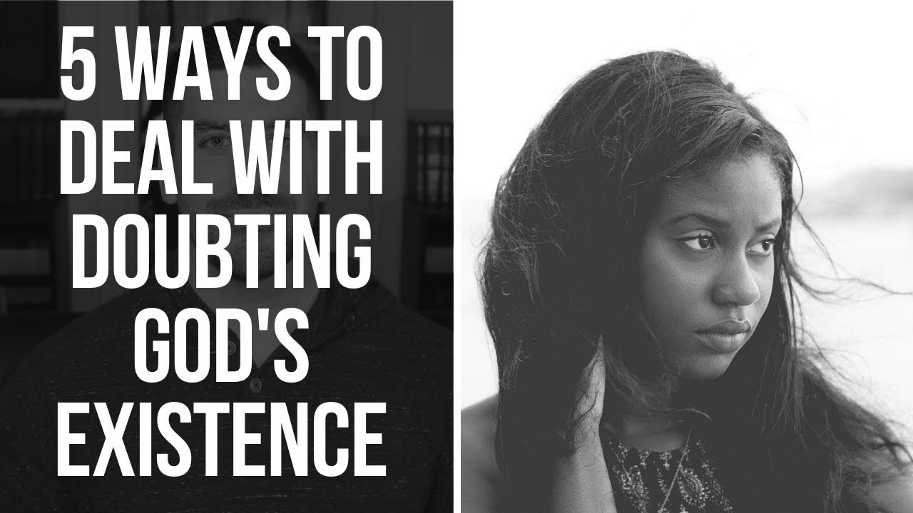 Doubting God: 5 Steps to Take When You Are a Christian 