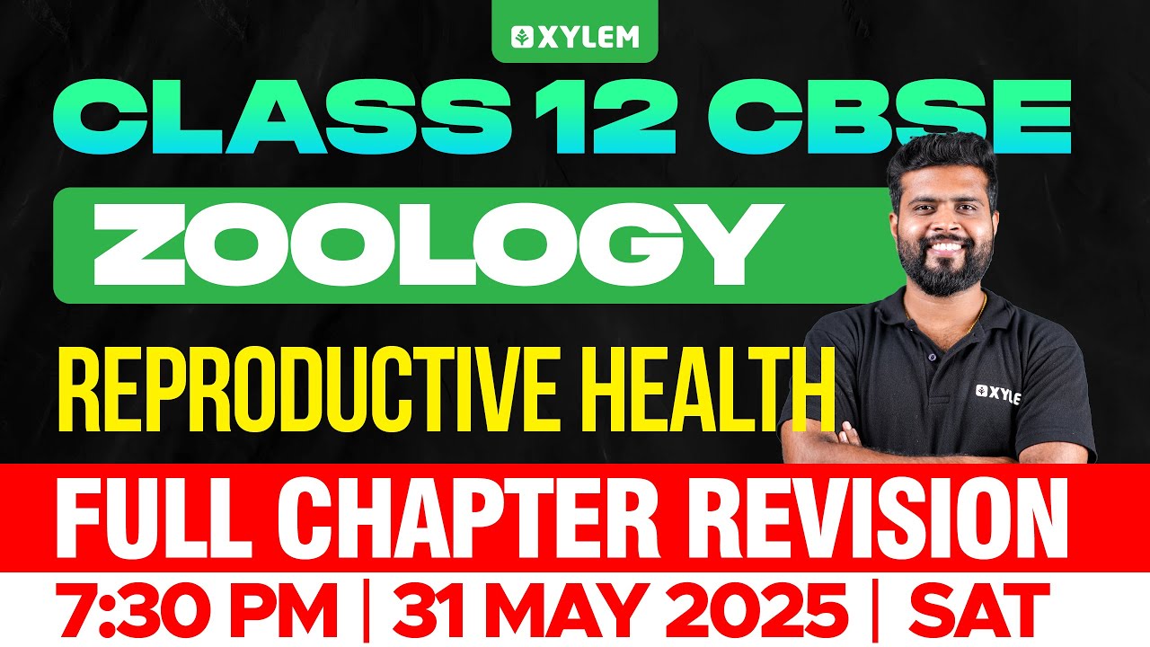 Class 12 CBSE  Zoology | Reproductive Health - Full Chapter Revision | Xylem 12 CBSE