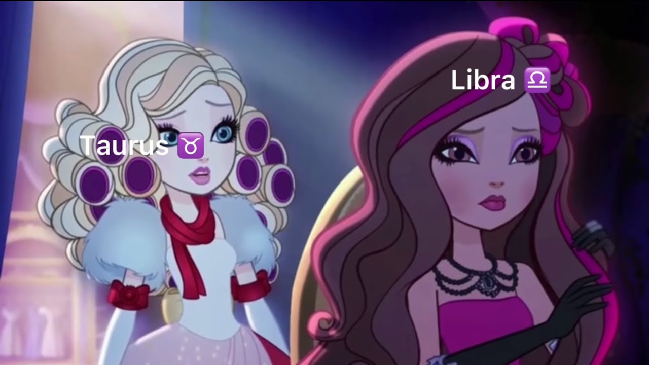 Ever After High as Zodiac Signs