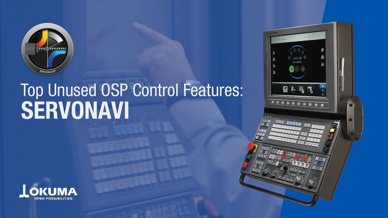 Top Unused OSP Control Features: SERVONAVI【OKUMA CORPORATION JAPAN】