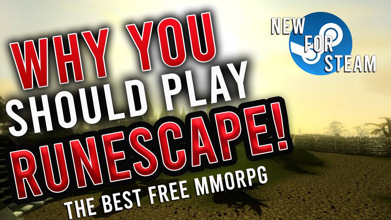Why You Should Play Runescape A New Game For Steam
