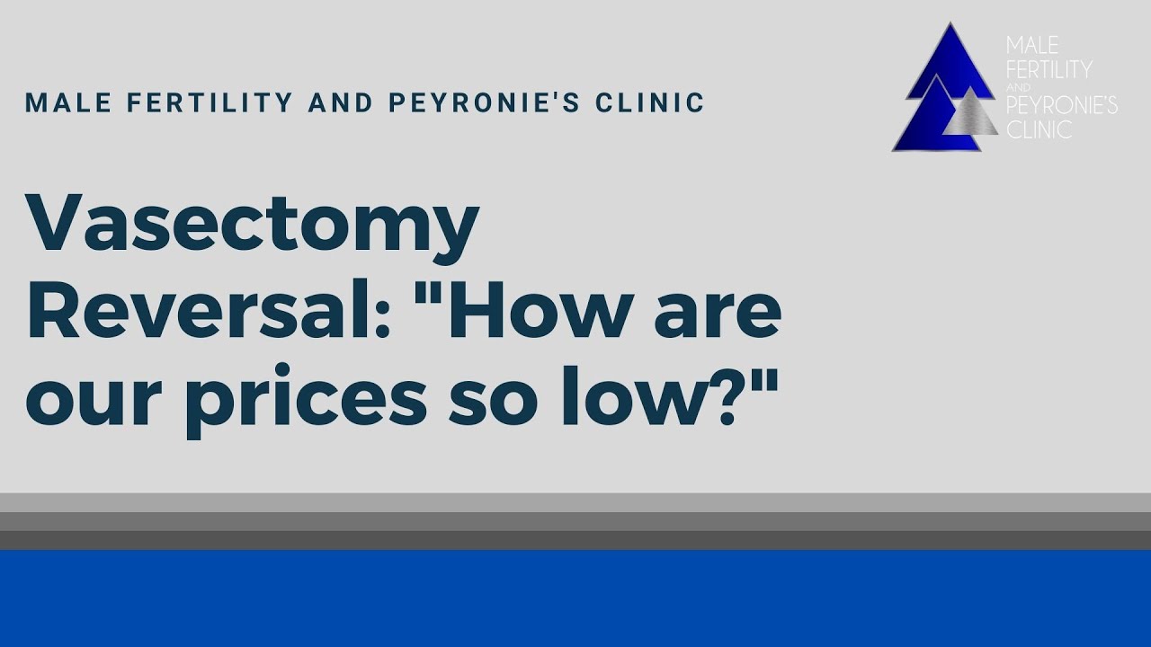 How Are Our Prices So Low? - Vasectomy Reversal