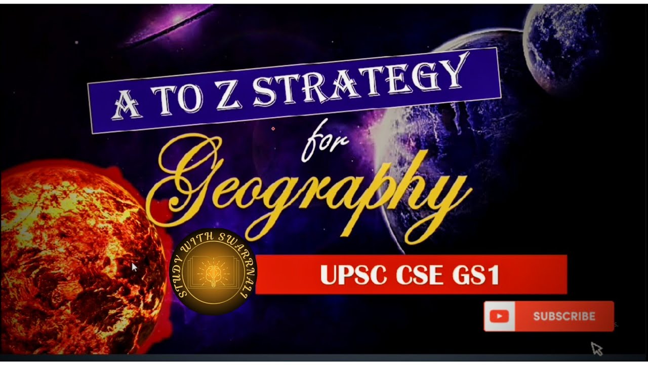 How to Prepare Geography for UPSC| GS1 step by step  preparation strategy