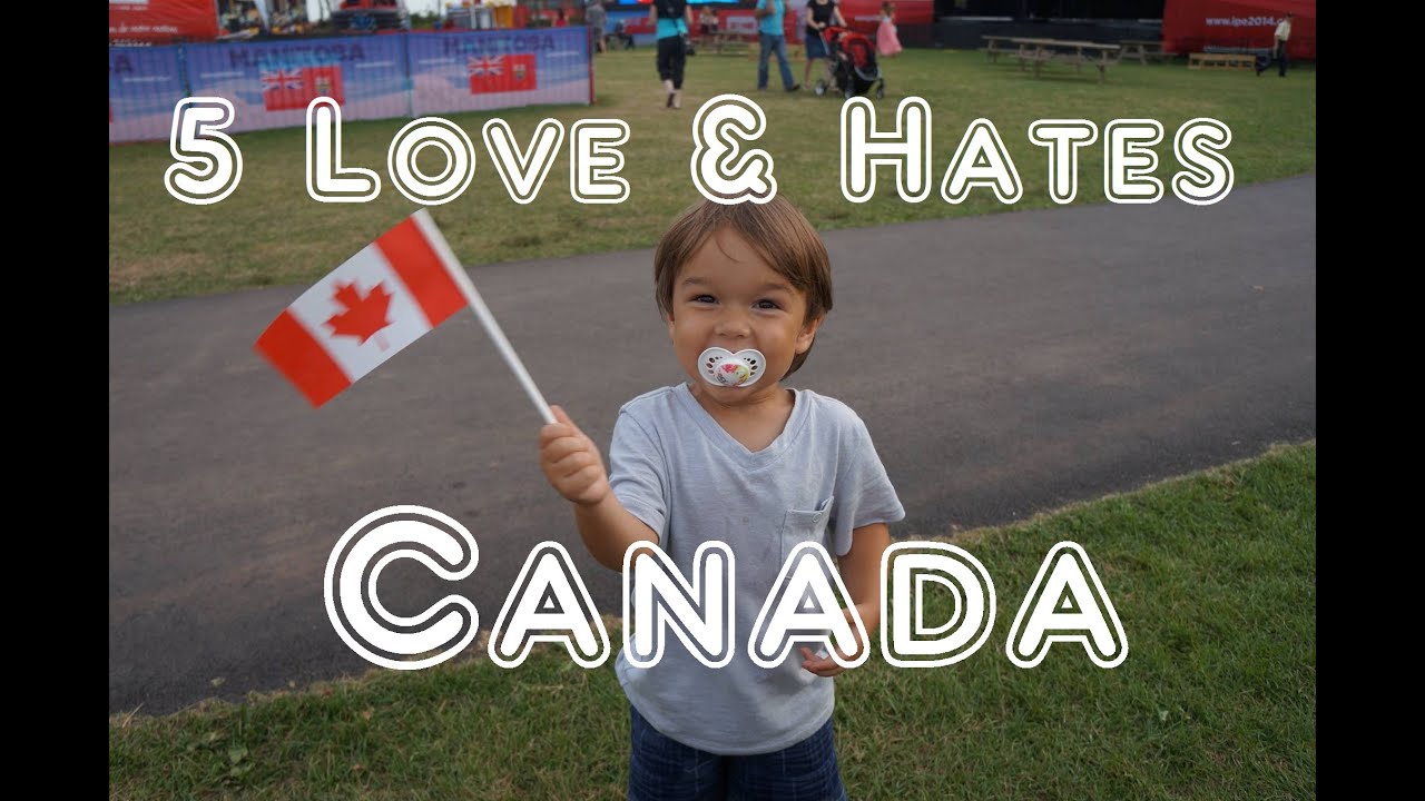 Visit Canada - 5 Things You Will Love & Hate About Canada