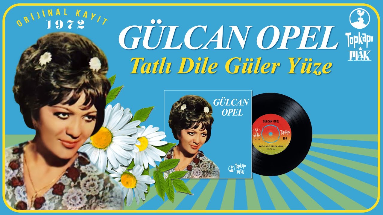 Gülcan Opel - Tatlı Dile Güler Yüze - Official Audio - 1972 orijinal 45'lik plak kayıt