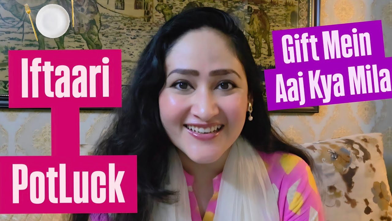 Iftaari 'Potluck' !! RAMZAN Special Vlog !! Unique Gifts !! 