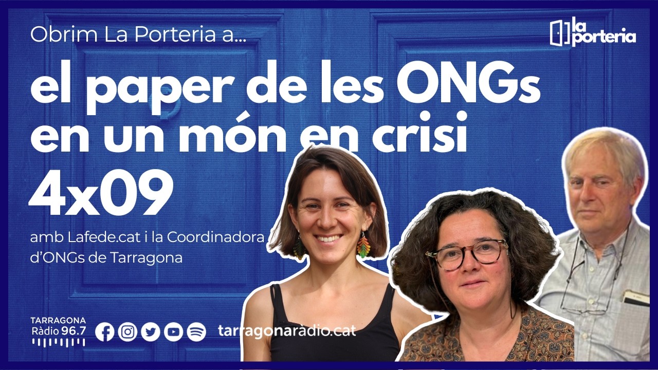 La Porteria 4x09 - Les ONGs avui: quin paper tenen en un món en crisi?