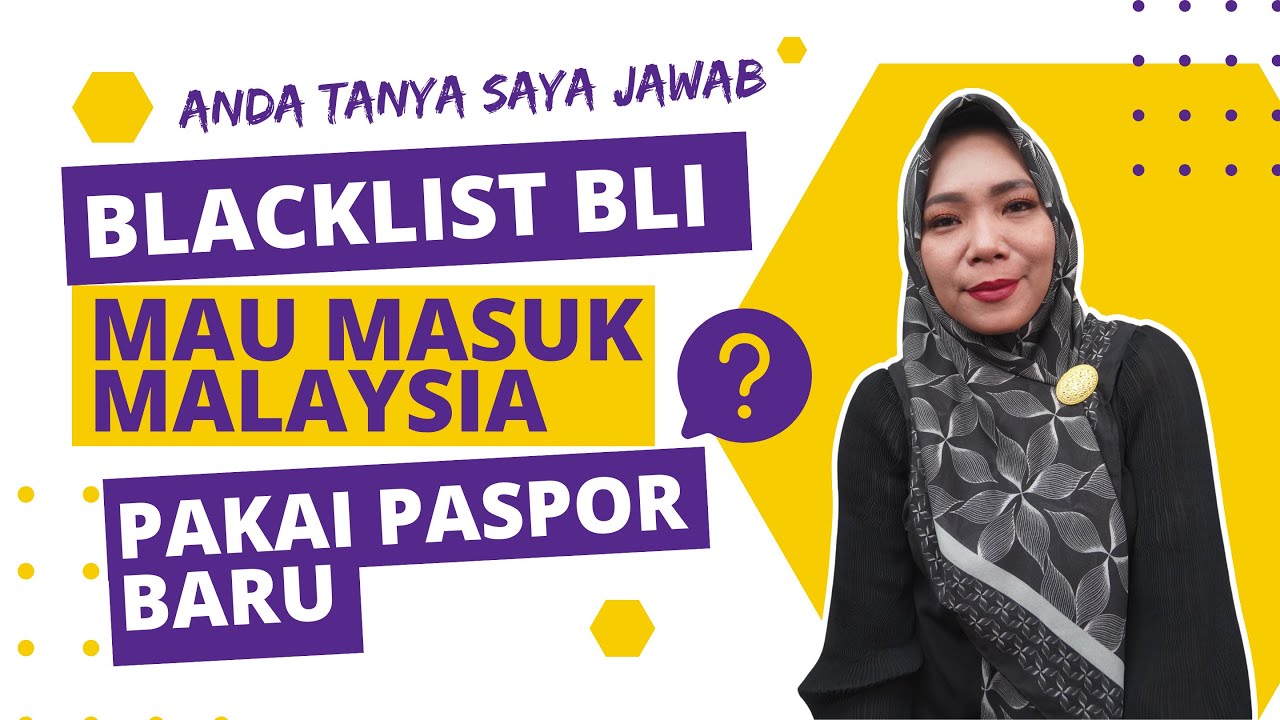 Apakah Status BLI Bisa Masuk Malaysia Dengan Paspor Baru di Tahun Yang Sama⁉