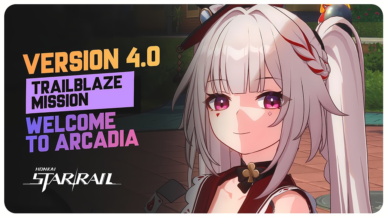 Honkai Star Rail Version 4.0 Trailblaze Mission Story Quest - Welcome to Arcadia