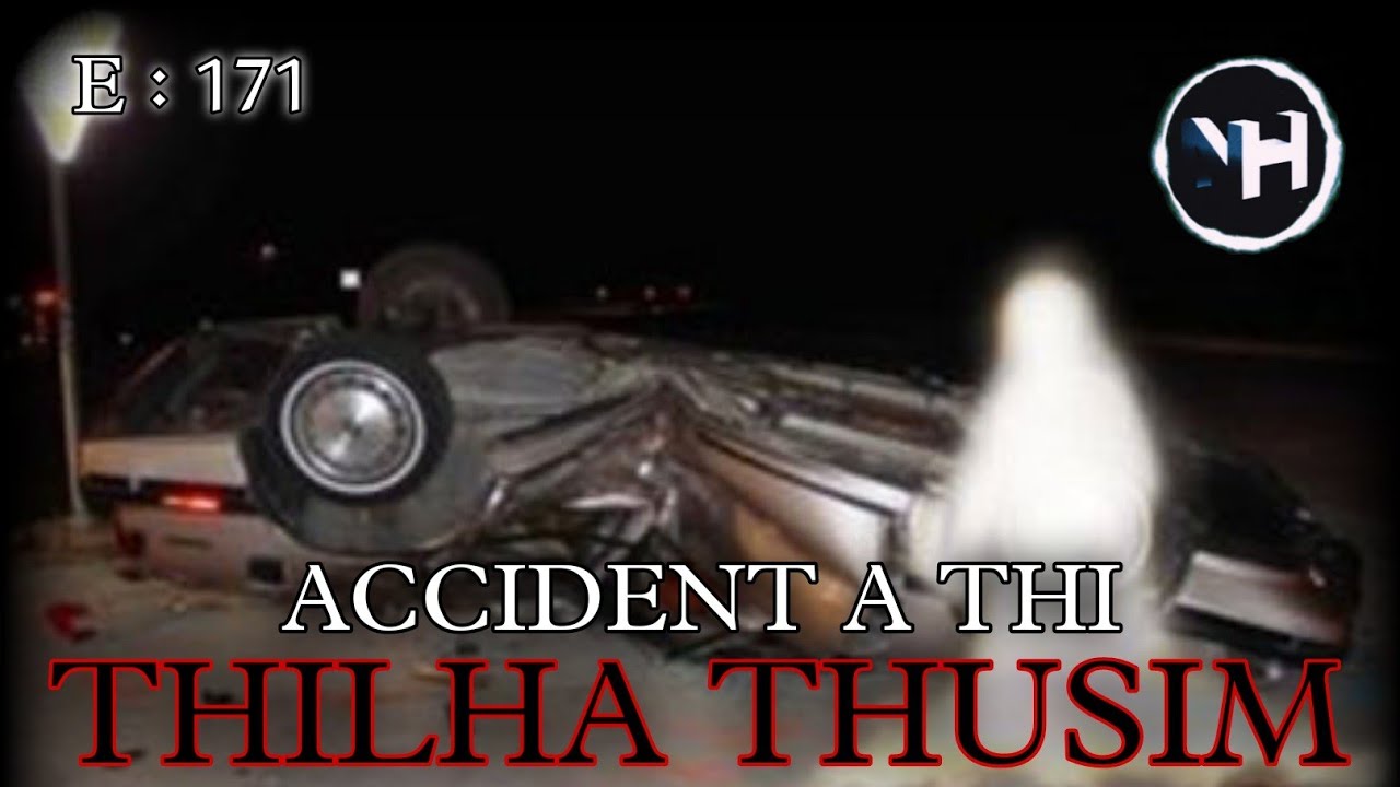 ACCIDENT A THI || THILHA THUSIM || Nick Hangshing