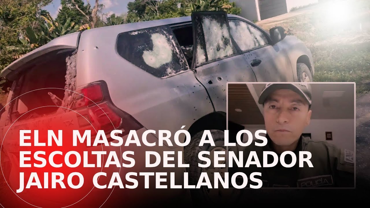 Revelan las hipótesis detrás del asesinato del esquema de seguridad del senador Jairo Castellanos