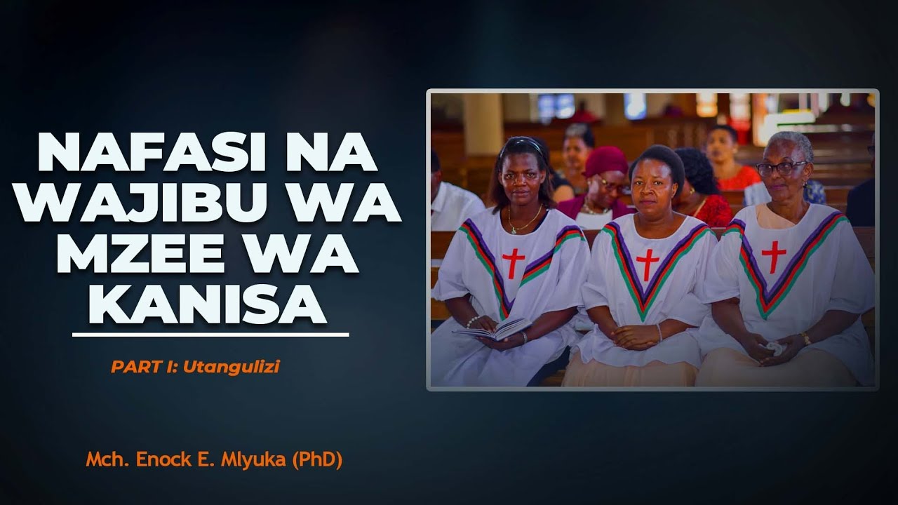 NAFASI NA WAJIBU WA MZEE WA KANISA PART I: UTANGULIZI #KKKKMBEZIBEACH #kkktkijitonyama #elimika 