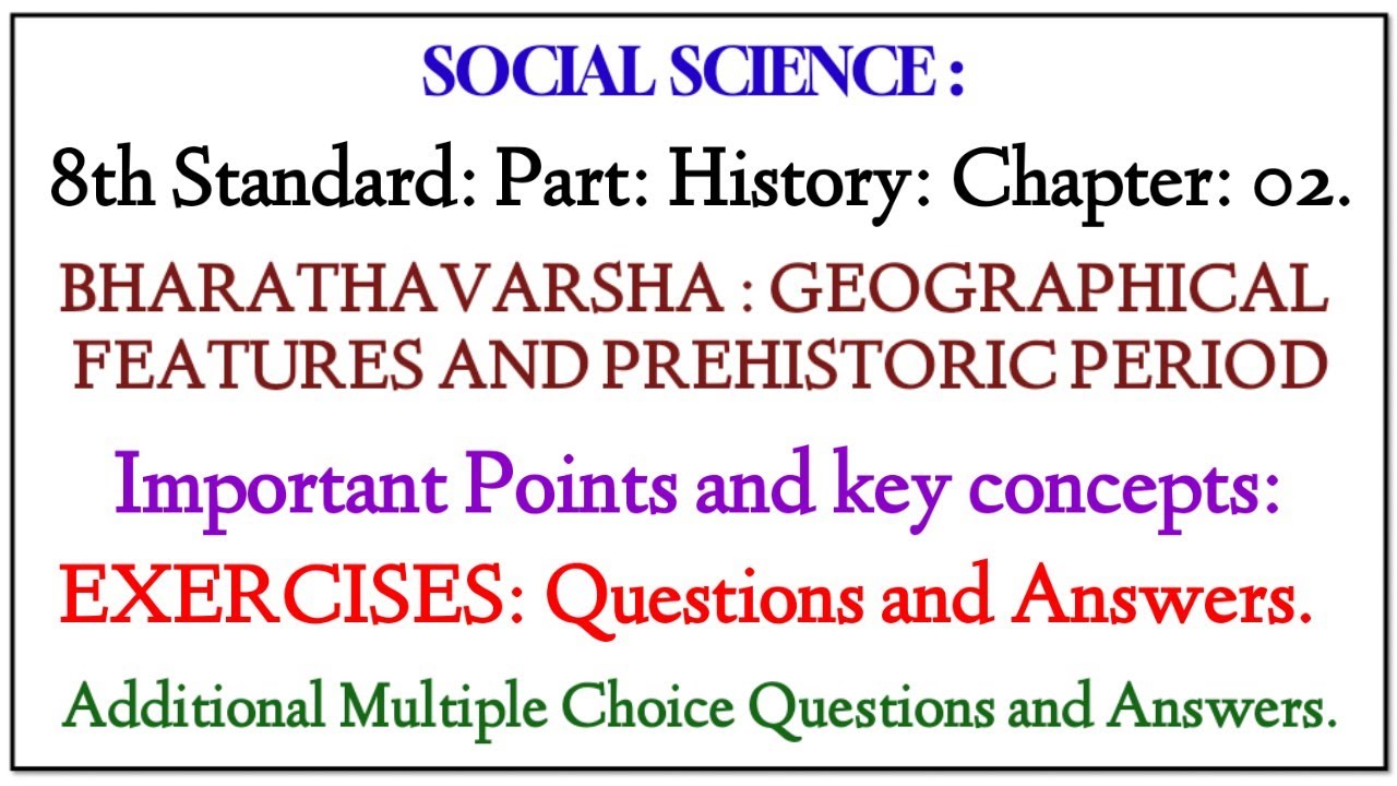 8th SS History: Chptr: 02. Bharathavarsha: Geographical Features And Prehistoric Period. exercises.