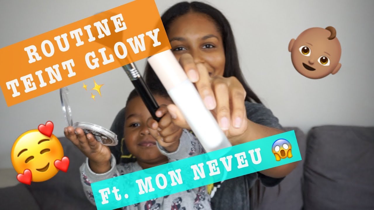 MA ROUTINE TEINT GLOWY ✨ ⎜ Ft. MON NEVEU !!! 👶🏽