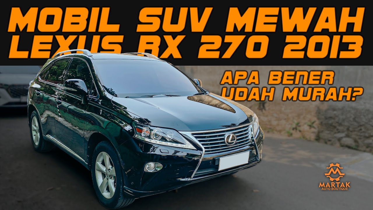 HARGA MOBIL BEKAS MURAH, SUV MEWAH LEXUS RX 270 2013 APA BENER MURAH??